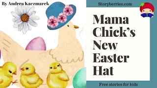 Mama Chick's New Easter Hat - Read Along Stories for Kids (Animated Bedtime Story) Storyberries.com