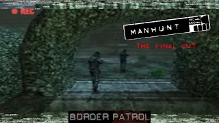 Manhunt: The Final Cut - Scene #18: Border Patrol