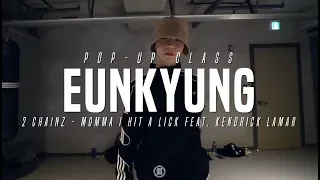 2 Chainz - Momma I Hit A Lick Feat. Kendrick Lamar | Eunkyung Pop-up Class | Justjerk Dance Academy