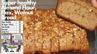 Low Carbs-Super Healthy Almond Flour, Flax, Walnut bread- Easy Baking procedure