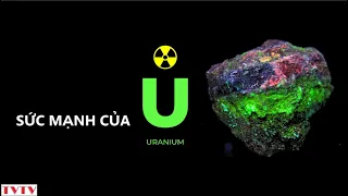 Sức Mạnh Của Uranium Nguyên Tố Mạnh Nhất Vũ Trụ | Thư Viện Thiên Văn
