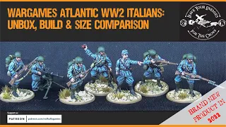 Wargames Atlantic Plastic WW2 Italians; Unbox, Build and Size Comparison