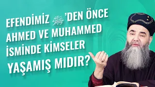 Efendimiz ﷺ’den Önce Ahmed ve Muhammed İsminde Kimseler Yaşamış mıdır?