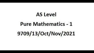 9709/13/O/N/21 | Pure1|Oct/Nov 2021 Paper 13  #AS