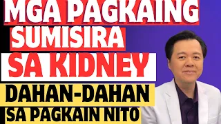 Mga Pagkaing Sumisira sa Kidney - Payo ni Doc Willie Ong