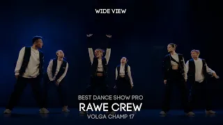 Volga Champ 17 | Best Dance Show Pro | Wide view | RAWE Сrew