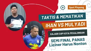 Taktis & Mematikan || IHAN vs MULYADI || Semi Final Kajari Cup Kota Pekalongan