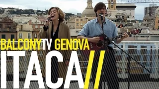 ITACA - ALLA FINE SOLO DOMANDE (BalconyTV)