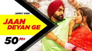 Jaan Deyan Ge (Full Video)| Sufna | Ammy Virk | Tania | B Praak | Jaani | New Song 2020