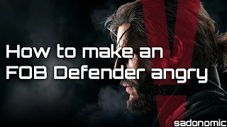 METAL GEAR SOLID V: How to make an FOB Defender angry