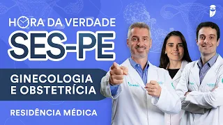 Hora da Verdade Ginecologia e Obstetrícia SES-PE Residência Médica