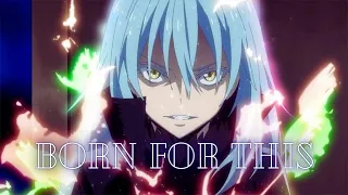 Tensei Shitara Slime Datta Ken [AMV] - Born For This