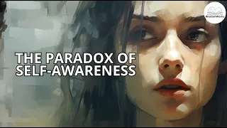 The Paradox of Self-Awareness