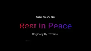 Extreme - Rest In Peace (Solo Guitar Jam) 100 BPM - 70 BPM