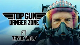 Top Gun | Danger Zone ft. @ZaydeWolf