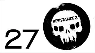 Прохождение Resistance 3 (живой коммент от alexander.plav) Ч. 27