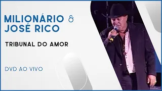 Milionário & José Rico - Tribunal do Amor | DVD Ao Vivo