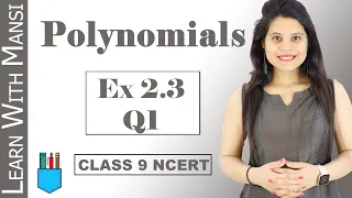 Class 9 Maths | Chapter 2 | Exercise 2.3 Q1 | Polynomials | NCERT