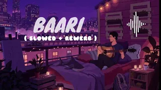 Baari - [Slowed+Reverb](Lo-Fi)| Bilal Saeed & Momina | Baari Lo-fi | Lo-Fi Music World....