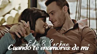 Eda & Serkan | Cuando Te Enamores de Mí (tradução)