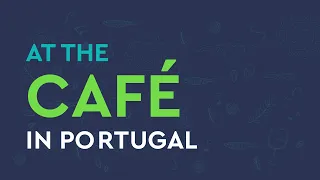 Speak in Portugal - at the café (listen & repeat)