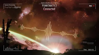 Funkomaticz - Connected [HQ Edit]