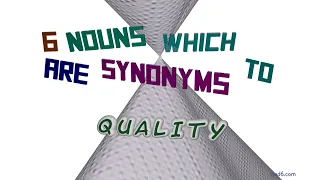 quality - 8 nouns which are synonym of quality (sentence examples)