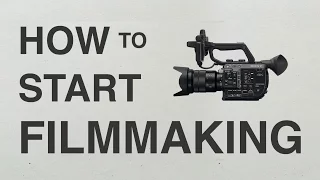 How to Start Filmmaking: An Exercise