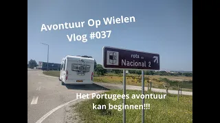 Avontuur Op Wielen Vlog #037 Het Portugees avontuur kan beginnen!!