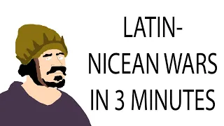 Latin-Nicean Wars | 3 Minute History