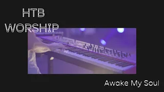 Awake My Soul - HTB Worship - HTB at Home