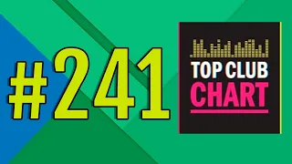 Top Club Chart #241 - Top 25 Dance Tracks (23.11.2019)