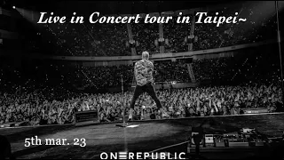 OneRepublic live in Taipei.【Live in Concert tour】2023