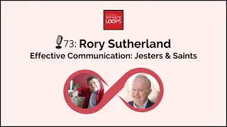 Ep. 73 — Rory Sutherland: Effective Communication: Jesters & Saints