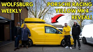 PORSCHE RACING YELLOW MK4 VW CADDY REVEAL! - WOLFSBURG WEEKLY EP.6