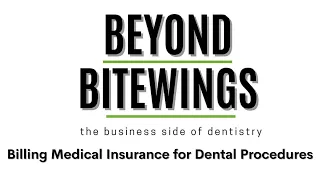 Billing Medical Insurance for Dental Procedures