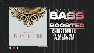 Christopher, CHUNG HA (크리스토퍼, 청하) - When I Get Old [BASS BOOSTED]