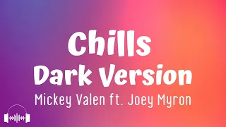 Chills (Dark Version) - Mickey Valen, Joey Myron (Lyrics) | My body gives you chills