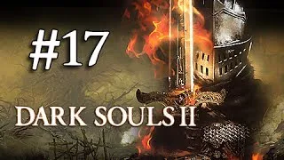 Dark Souls 2 Walkthrough Part 17 - Sinner's Rise (1080p Gameplay Commentary)