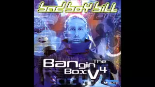 Bad Boy Bill - Bangin' The Box Vol. 4 (1999)