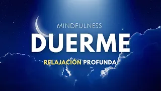 😴DESCANSO REPARADOR👉Meditación Guiada para DORMIR y DESCANSAR PROFUNDAMENTE💙MINDFULNESS