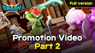 [SMASH LEGENDS] Global Cup Promotion Video - Part 2 (Full version)​