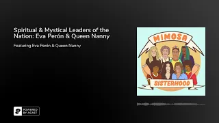 Spiritual & Mystical Leaders of the Nation: Eva Perón & Queen Nanny