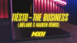 Tiësto - The Business (Meland x Hauken Remix)