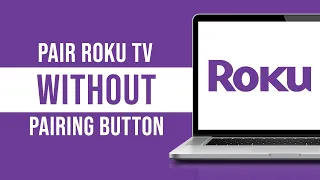 How to Pair Roku TV Remote Without Pairing Button (Tutorial)