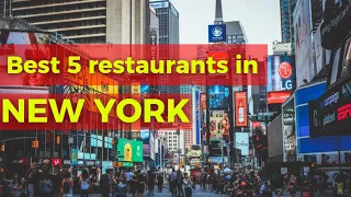 THE BEST 5 RESTAURANTS IN NEW YORK CITY !!!!!