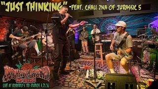 Just Thinking - Slightly Stoopid ft. Chali 2na of Jurassic 5 (Live at Roberto's TRI Studios 2)