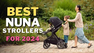 Top Nuna Strollers of 2024 | Reviews and Comparisons