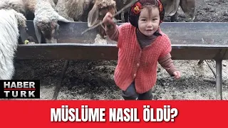 3 yaşındaki Müslüme nasıl öldü?