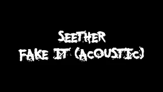 Seether - Fake It (Acoustic)